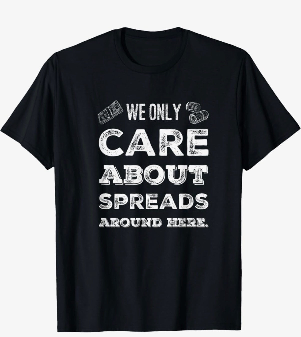 We Only Care About Spreads Around Here Sports Betting T-Shirt
